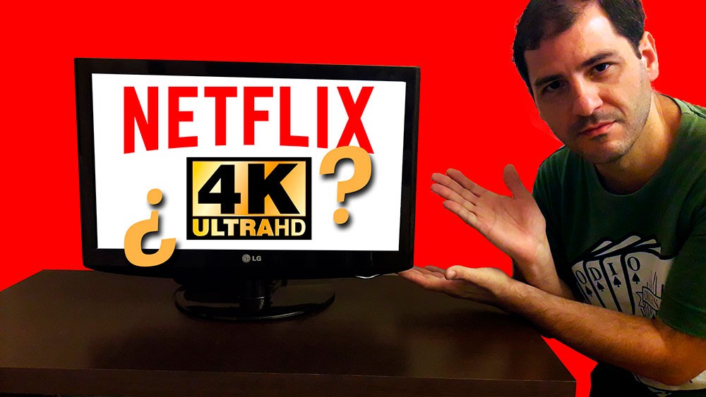 Netflix 4K (UltraHD). Foto: EL DESTAQUE